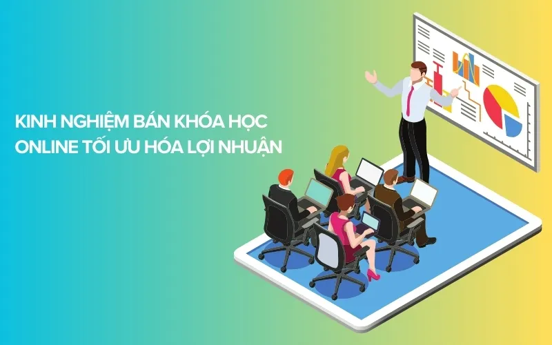 Chia sẻ kinh nghiệm từ các chuyên gia kinh doanh khóa học online